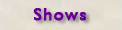 Shows
